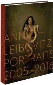 Annie Leibovitz. Portraits : 2005-2016 - Leibovitz Annie