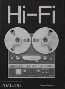 HI-FI - THE HISTORY OF HIGH-END AUDIO DESIGN - SCHWARTZ GIDEON