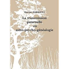 Transmission paternelle en astro-psycho-généalogie - Barbault Martine