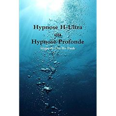 Hypnose H-Ultra ou Hypnose Profonde - Pank Christophe