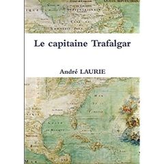 Le capitaine Trafalgar - Laurie André