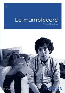 Le Mumblecore - Ribeton Théo