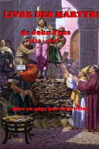 Livre des Martyrs de John Foxe - Leduc Jean