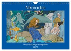 Nikaïades (Calendrier mural 2024 DIN A4 vertical), CALVENDO calendrier mensuel. Une mythologie imagi - Rekaï Frédéric