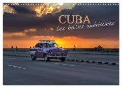 Cuba les belles américaines (Calendrier mural 2024 DIN A3 vertical), CALVENDO calendrier mensuel. Vo - Lardy Philippe