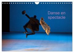 Danse en spectacle (Calendrier mural 2024 DIN A4 vertical), CALVENDO calendrier mensuel. Création de - Badermann Manon