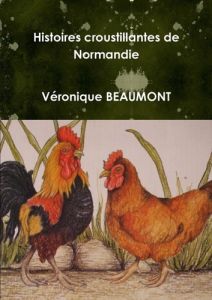 Histoires croustillantes de Normandie - Beaumont Véronique