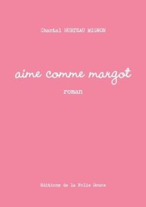 Aime comme Margot - Hurteau Mignon chantal