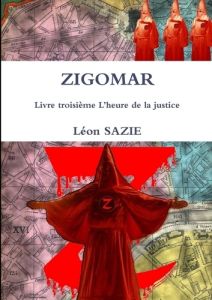 ZIGOMAR Livre troisième L'heure de la justice - Sazie Léon