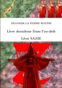 ZIGOMAR LA FEMME ROUSSE Livre deuxième Dans l'au-delà - Sazie Léon