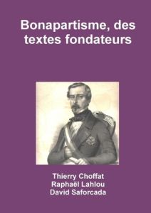Bonapartisme, des textes fondateurs - Choffat Thierry