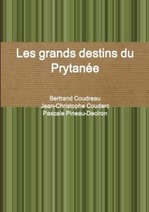 Les grands destins du Prytanée - Coudreau Bertrand - Couderc Jean-Christophe - Pine