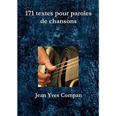 171 TEXTES POUR PAROLES DE CHANSONS - COMPAN JEAN YVES