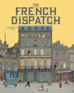 THE FRENCH DISPATCH, THE WES ANDERSON COLLECTION - ZOLLER SEITZ, MATT