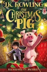 THE CHRISTMAS PIG - ROWLING, J.K.
