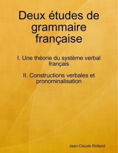 Deux études de grammaire française - Rolland Jean-Claude
