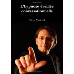 L'hypnose éveillée conversationnelle - Marichal Pierre