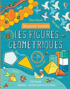 Découvrons ensemble les figures géométriques - Reynolds Eddie - Giaufret Benedetta - Rusina Enric