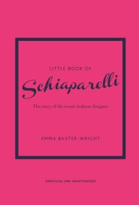 Little Book of Schiaparelli /anglais - Baxter Wright emma