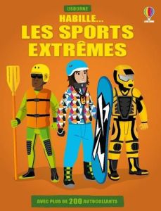 Habille... les sports extrêmes. Avec plus de 200 autocollants - Gillespie Lisa Jane - Ordas Emi - Cixous Déborah