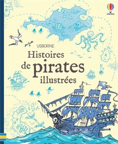 Histoires de pirates illustrées - Dickins Rosie - Hore Rosie - Broadley Leo - Slama