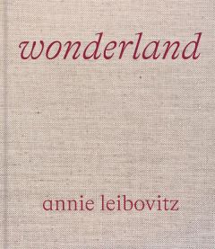 Wonderland - Leibovitz Annie