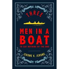 ALMA EVERGREEN: THREE MEN IN A BOAT, JEROME K. JEROME - JEROME, JEROME K.