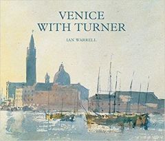 VENICE WITH TURNER - WARRELL, IAN