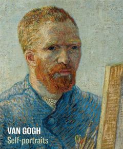 Van Gogh. Self-Portraits - Serres Karen - Van Tilborgh louis - Bailey Martin
