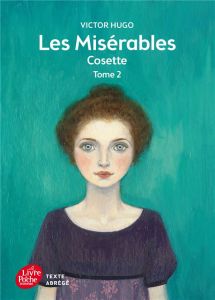 Les Misérables Tome 2 : Cosette - Hugo Victor - Götting Jean-Claude