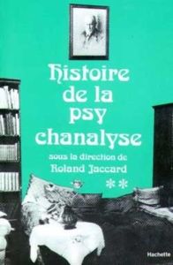 Histoire de la psychanalyse. Tome 2 - Jaccard Roland