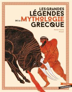 Les grandes légendes de la mythologie grecque - Cauchy Nicolas