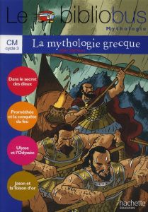 La mythologie grecque CM cycle 3 - Dag'Naud Alain - Dupont Pascal