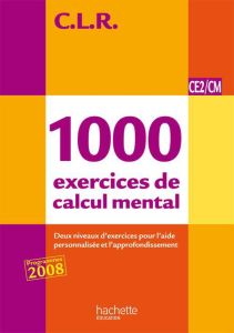 1000 exercices de calcul mental CE2/CM. Programmes 2008 - Lucas Janine - Lucas Jean-Claude - Rosa Jérôme