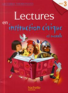 Lectures en instruction civique et morale Cycle 3 - De Ram Cécile - Paré Sylvie