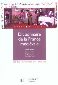 Dictionnaire de la France médiévale - Le Jan Régine - Le Mené Michel - Laurioux Bruno -