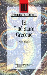 La littérature grecque - Billault Alain