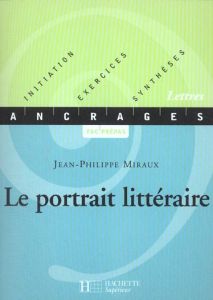 Le portrait littéraire - Miraux Jean-Philippe