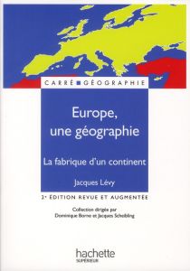 Europe, une géographie. 2e édition - Lévy Jacques