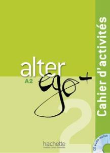 Alter ego + 2 A2. Cahier d'activités, avec 1 CD audio - Berthet Annie - Hugot Catherine - Sampsonis Béatri