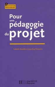 Pour une pédagogie du projet - Bordalo Isabelle - Ginestet Jean-Paul