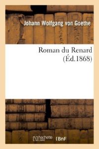 ROMAN DU RENARD - GOETHE J W.
