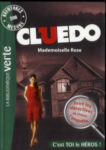 Aventures sur mesure - Cluedo Tome 2 : Mademoiselle Rose - Leydier Michel