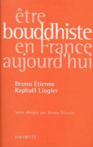 Être bouddhiste en France aujourd'hui - Etienne Bruno - Liogier Raphaël
