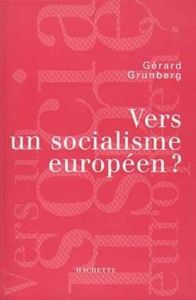Vers un socialisme européen ? - Grunberg Gérard