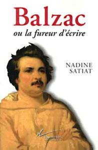 Balzac ou La fureur d'écrire - Satiat Nadine