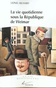 La vie quotidienne sous la République de Weimar - Richard Lionel