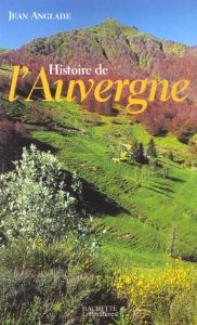 Histoire de l'Auvergne - Anglade Jean