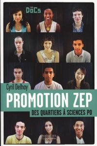 Promotion ZEP. Des quartiers à Sciences Po - Delhay Cyril