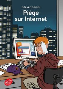 Piège sur Internet - Delteil Gérard - Renard Jean-Marie